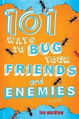 101 Ways to Bug Your Friends and Enemies (101 Ways to Bug... #3)