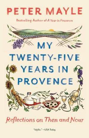 My Twenty-five Years in Provence: Reflections on Then and Now (Provence #4)