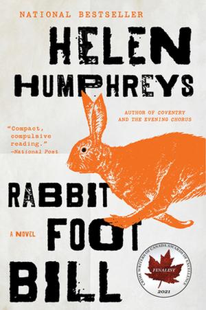 Rabbit Foot Bill: A Novel by Helen Humphreys