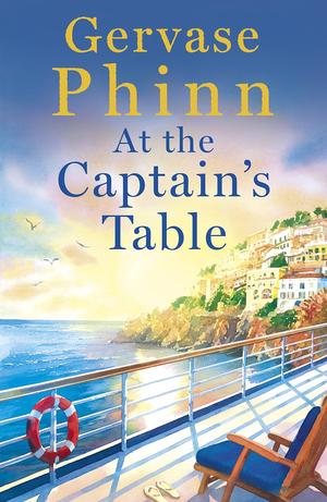 At the Captain's Table: Sail away with the heartwarming new novel from bestseller Gervase Phinn by Gervase Phinn