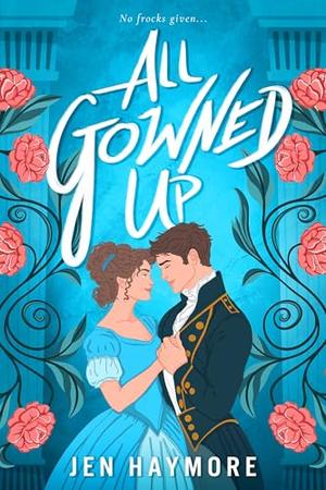 All Gowned Up by Jennifer Haymore