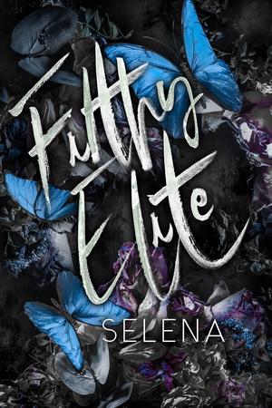 Filthy Elite by Selena .