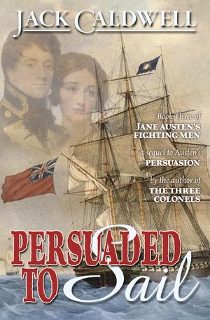 Persuaded to Sail: Jane Austen's Fighting Men (Jane Austen's Fighting Men #3)