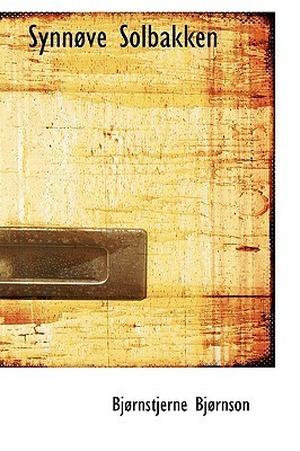 Synnøve Solbakken by Bjørnstjerne Bjørnson