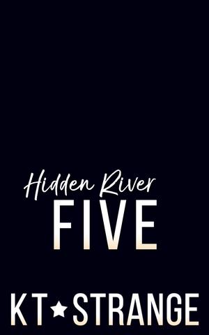Hidden River Five by K.T. Strange