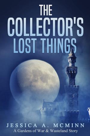 The Collector’s Lost Things by Jessica A. McMinn