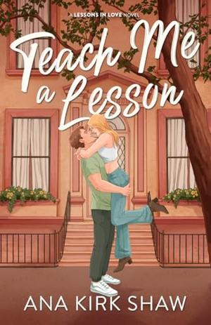 Teach Me a Lesson: A Brother's Best Friend, Childhood Friends to Lovers Romance (Lessons in Love #2)
