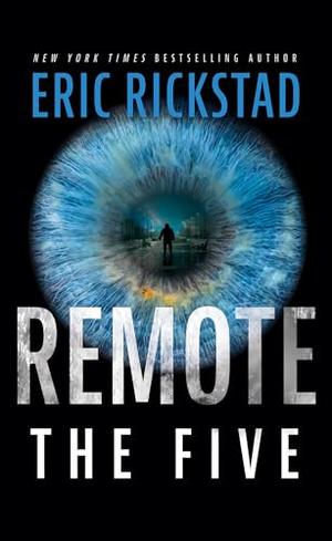 Remote: The Five by Eric Rickstad