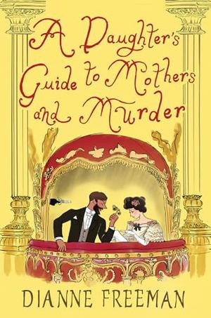 A Daughter's Guide to Mothers and Murder by Dianne Freeman