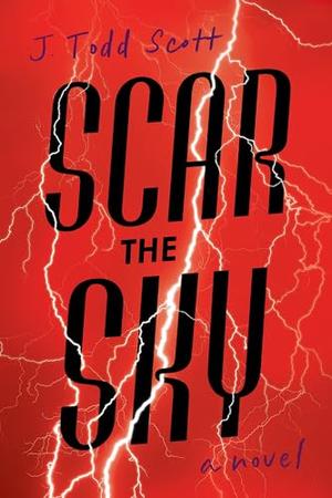 Scar the Sky by J. Todd Scott