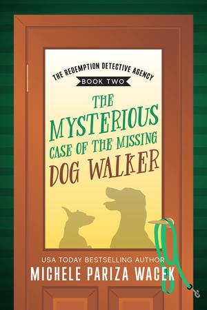 The Mysterious Case of the Missing Dog Walker by Michele Pariza Wacek