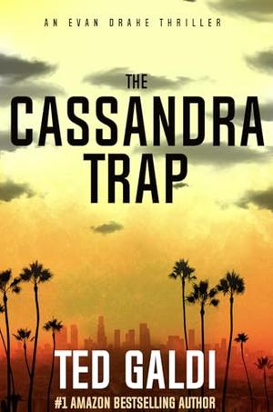 The Cassandra Trap by Ted Galdi