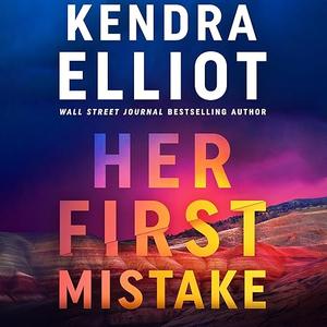 Her First Mistake by Kendra Elliot, Stephanie Németh-Parker
