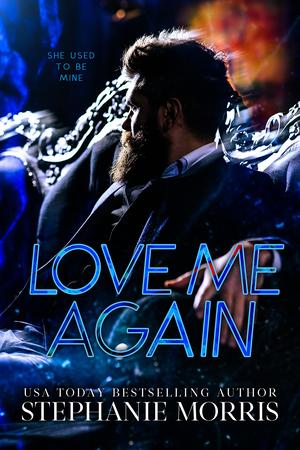 Love Me Again by Stephanie Morris