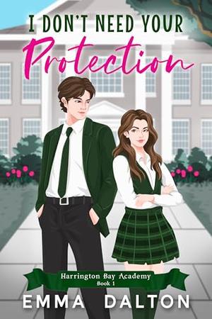 I Don’t Need Your Protection by Emma Dalton