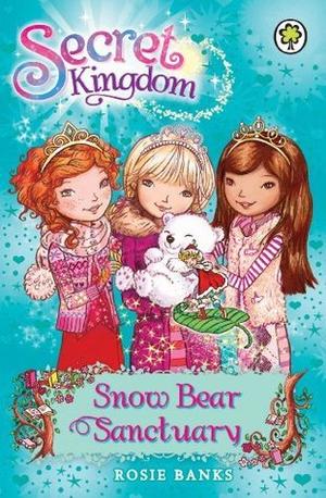 Snow Bear Sanctuary (Secret Kingdom #15)