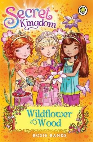 Wildflower Wood (Secret Kingdom #13)
