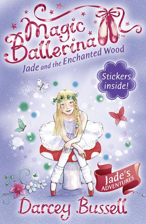 Jade and the Enchanted Wood (Magic Ballerina #19)