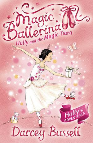 Holly and the Magic Tiara (Magic Ballerina #15)