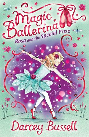 Rosa and the Special Prize (Magic Ballerina #10)
