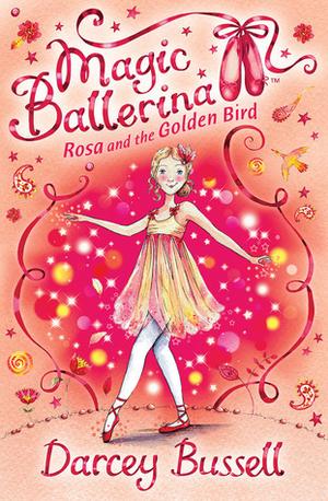 Rosa and the Golden Bird (Magic Ballerina #8)