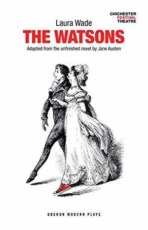 The Watsons by Laura Wade, Jane Austen