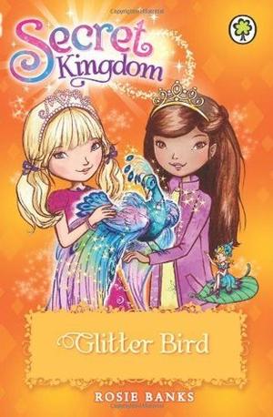 Glitter Bird (Secret Kingdom #21)