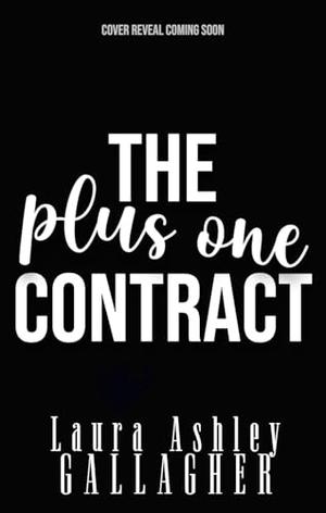 The Plus One Contract by Laura Ashley Gallagher