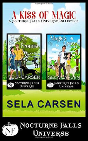 A Kiss of Magic: A Nocturne Falls Universe Collection by Sela Carsen