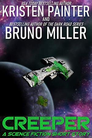 Creeper by Kristen Painter, Bruno Miller