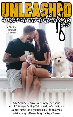 Unleashed by April D. Berry, Melissa Filla, Amy Hale, Jodi James, Kristie Leigh, Remy Reigns, Cerise Rose, Jamie Russell, A.N. Stauber, Amy Stephens, Skye Turner