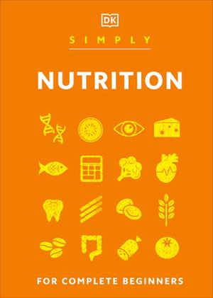 Simply Nutrition by D.K. Publishing