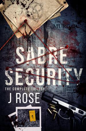 Sabre Security: The Complete Trilogy (Sabre Security #1-3)
