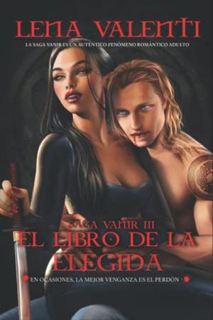 El libro de la elegida by Lena Valenti