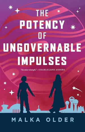 The Potency of Ungovernable Impulses by Malka Ann Older