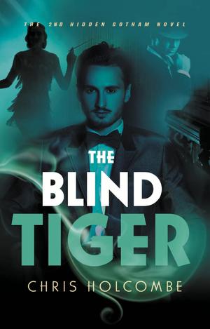 The Blind Tiger by Chris Holcombe