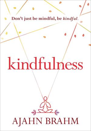 Kindfulness by Ajahn Brahm