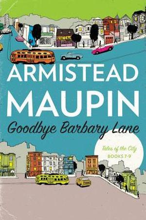 Goodbye Barbary Lane by Armistead Maupin