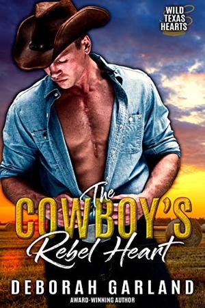 The Cowboy's Rebel Heart (Wild Texas Hearts #3)