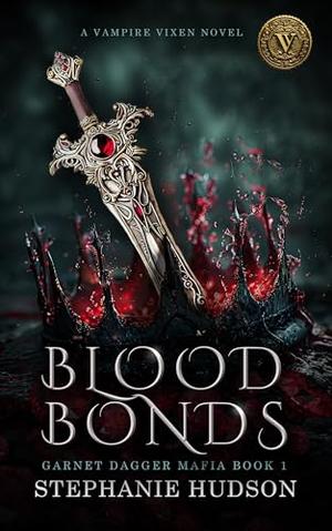 Blood Bonds: A Dark Paranormal Romance/Fantasy by Stephanie Hudson