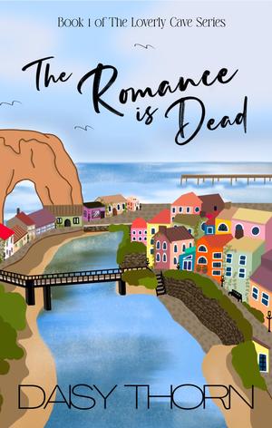 The Romance is Dead by Daisy Thorn