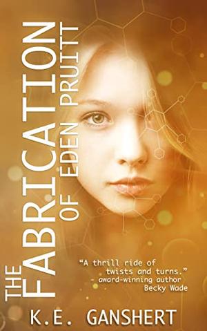 The Fabrication of Eden Pruitt (The Eden Pruitt #1)