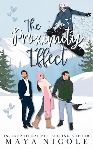 The Proximity Effect: A Reverse Harem Romantic Comedy by Maya Nicole