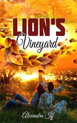 Lion's Vineyard by Alexandra Iff