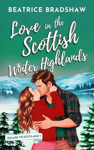 Love in the Scottish Winter Highlands (Escape to Scotland #1)