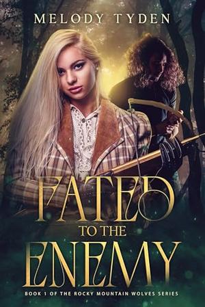 Fated to the Enemy by Melody Tyden
