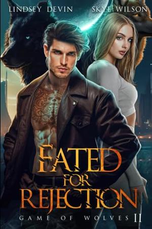 Fated for Rejection by Lindsey Devin, Skye Wilson