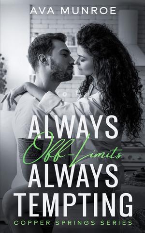 Always Off-Limits Always Tempting (Copper Springs #1)