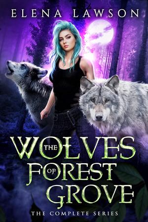The Wolves of Forest Grove: The Complete Series (The Wolves of Forest Grove #1-3)