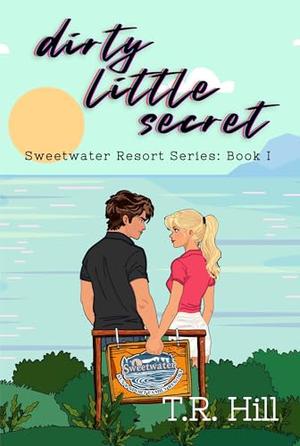 Dirty Little Secret by T.R. Hill